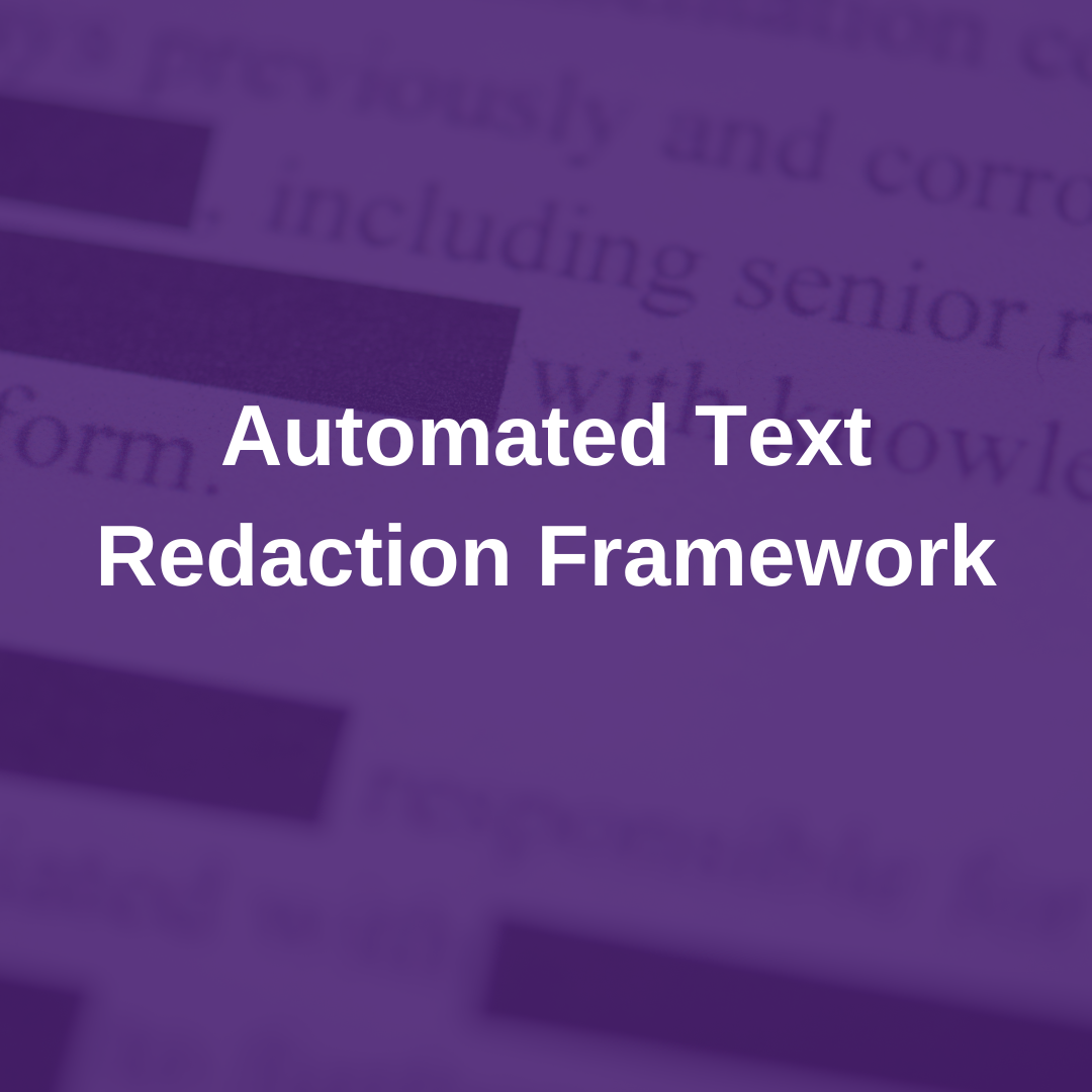 A multi-supplier framework agreement, for the provision of automated Text Redaction Tool including software, licencing, support, maintenance and eLearning training.